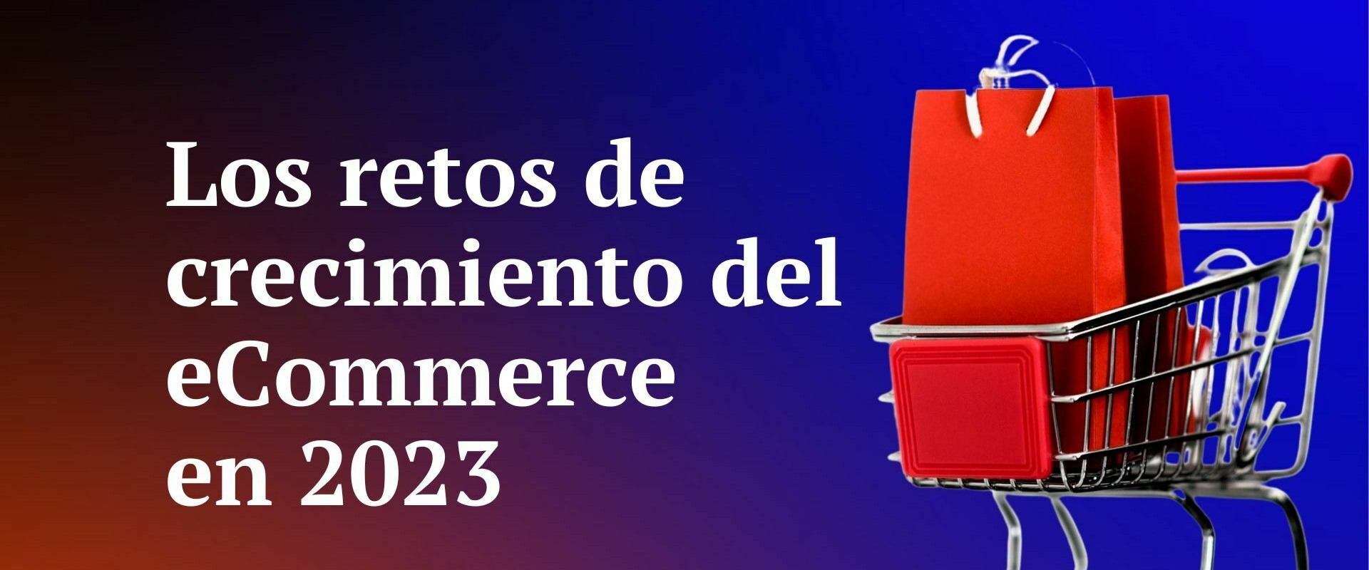 Cómo convertirse en un experto en Ecommerce para 2023
