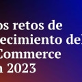 Cómo convertirse en un experto en Ecommerce para 2023